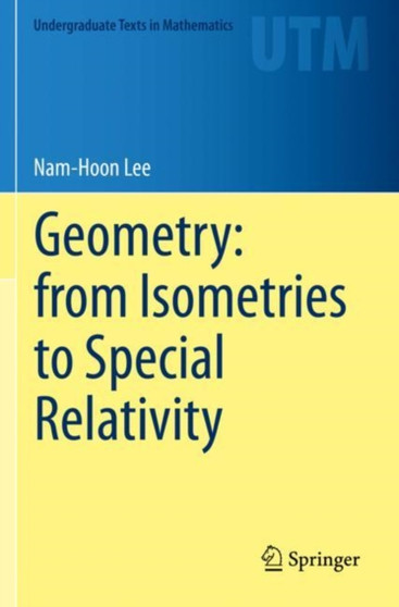 Geometry: from Isometries to Special Relativity by Nam-Hoon Lee - Paperback