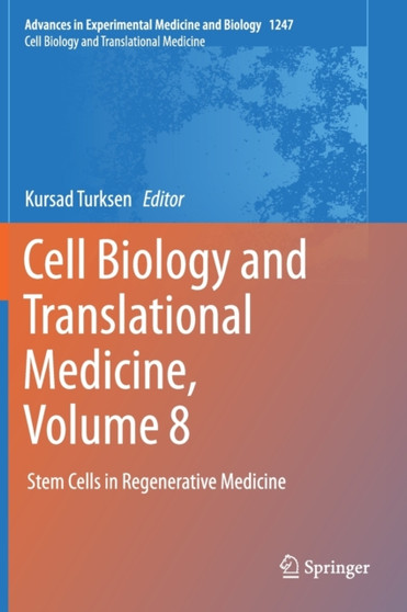 Cell Biology and Translational Medicine, Volume 8 : Stem Cells in Regenerative Medicine : 1247 by Kursad Turksen - Hardback