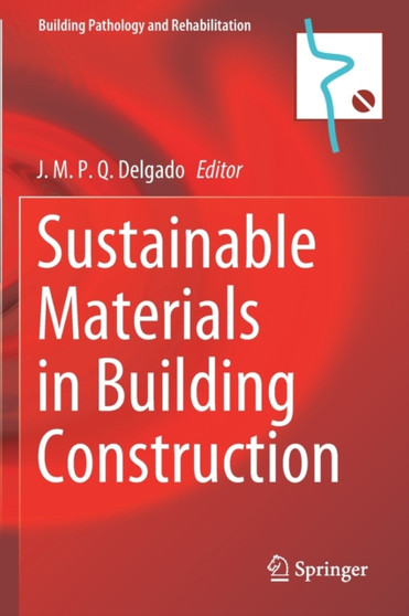 Sustainable Materials in Building Construction : 11 by J.M.P.Q. Delgado - Paperback