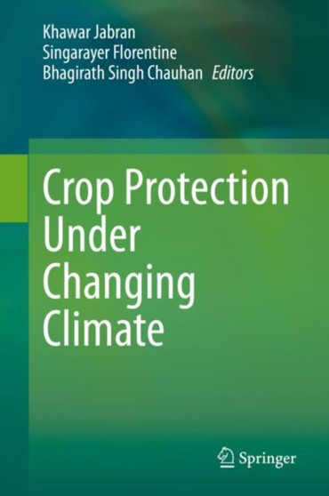 Crop Protection Under Changing Climate by Khawar Jabran - Hardback