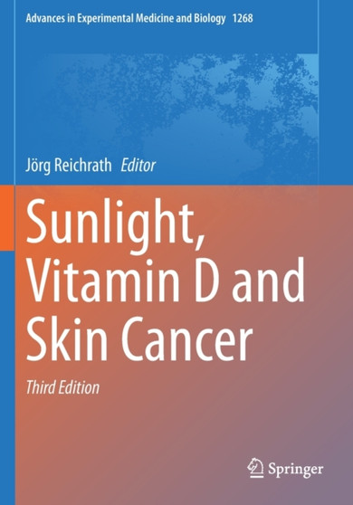 Sunlight, Vitamin D and Skin Cancer : 1268 by Joerg Reichrath - Paperback