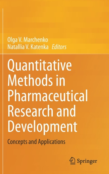 Quantitative Methods in Pharmaceutical Research and Development : Concepts and Applications by Olga V. Marchenko - Hardback