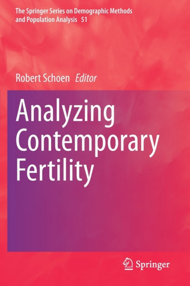 Analyzing Contemporary Fertility : 51 by Robert Schoen - Paperback