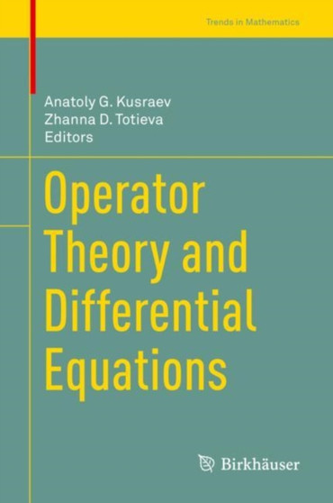 Operator Theory and Differential Equations by Anatoly G. Kusraev - Hardback