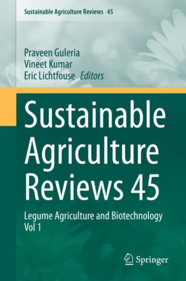 Sustainable Agriculture Reviews 45 : Legume Agriculture and Biotechnology Vol 1 : 45 by Praveen Guleria - Hardback