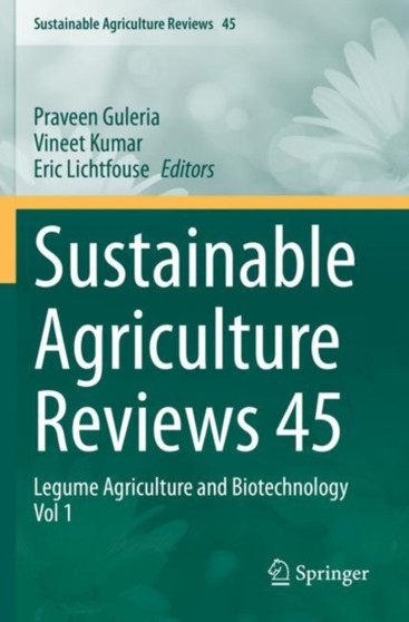 Sustainable Agriculture Reviews 45 : Legume Agriculture and Biotechnology Vol 1 : 45 by Praveen Guleria - Paperback