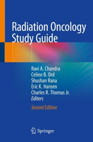Radiation Oncology Study Guide by Ravi A. Chandra - Paperback