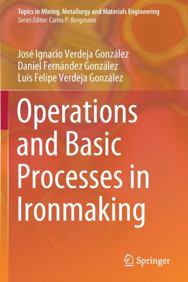 Operations and Basic Processes in Ironmaking by Jose Ignacio Verdeja Gonzalez - Paperback