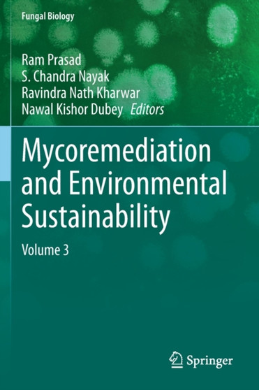 Mycoremediation and Environmental Sustainability : Volume 3 by Ram Prasad - Paperback