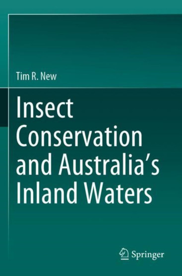 Insect conservation and Australia's Inland Waters by Tim R. New - Paperback