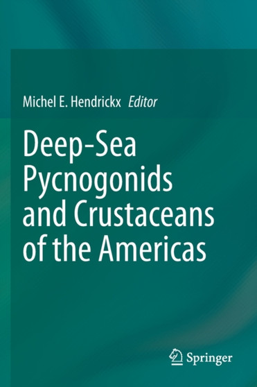 Deep-Sea Pycnogonids and Crustaceans of the Americas by Michel E. Hendrickx - Paperback