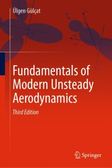 Fundamentals of Modern Unsteady Aerodynamics by UElgen Gulcat - Hardback