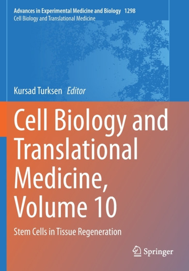 Cell Biology and Translational Medicine, Volume 10 : Stem Cells in Tissue Regeneration : 1298 by Kursad Turksen - Paperback