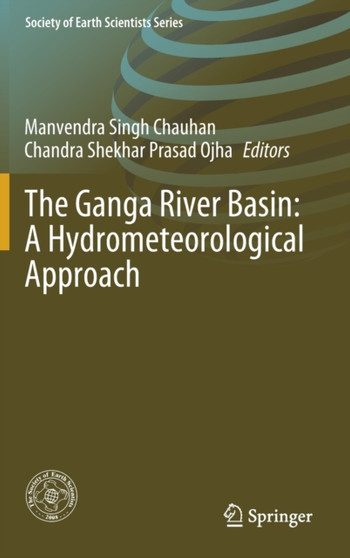 The Ganga River Basin: A Hydrometeorological Approach by Manvendra Singh Chauhan - Hardback