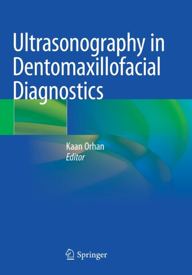 Ultrasonography in Dentomaxillofacial Diagnostics by Kaan Orhan - Paperback