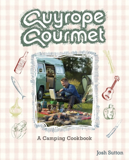 Guyrope Gourmet : A Camping Cookbook