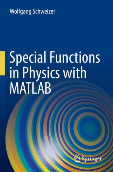 Special Functions in Physics with MATLAB by Wolfgang Schweizer - Paperback Special Functions in Physics with MATLAB by Wolfgang Schweizer - Paperback