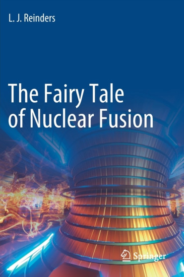 The Fairy Tale of Nuclear Fusion by L.J. Reinders - Paperback