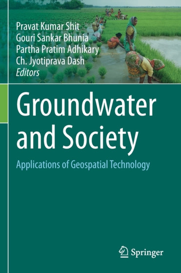 Groundwater and Society : Applications of Geospatial Technology by Pravat Kumar Shit - Paperback