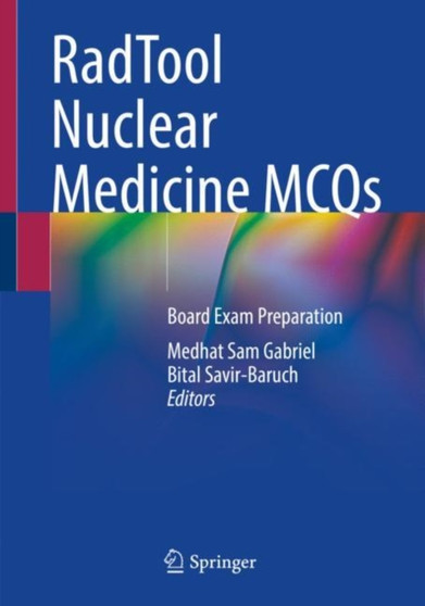 RadTool Nuclear Medicine MCQs : Board Exam Preparation by Medhat Sam Gabriel - Paperback