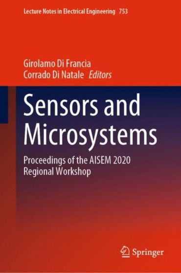 Sensors and Microsystems : Proceedings of the AISEM 2020 Regional Workshop : 753 by Girolamo Di Francia - Hardback