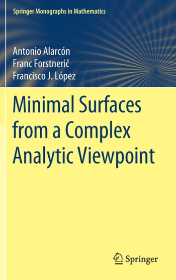 Minimal Surfaces from a Complex Analytic Viewpoint by Antonio Alarcon - Hardback