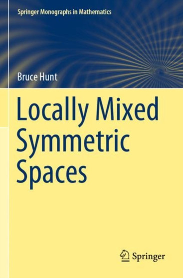 Locally Mixed Symmetric Spaces by Bruce Hunt - Paperback