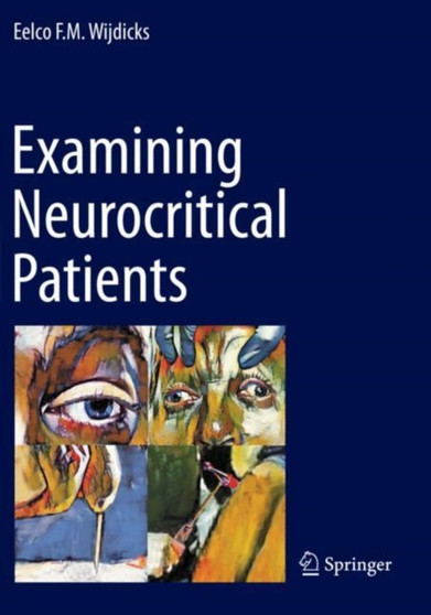 Examining Neurocritical Patients by Eelco F.M. MD PhD FACP Wijdicks - Paperback