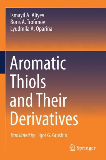 Aromatic Thiols and Their Derivatives by Ismayil A. Aliyev - Paperback