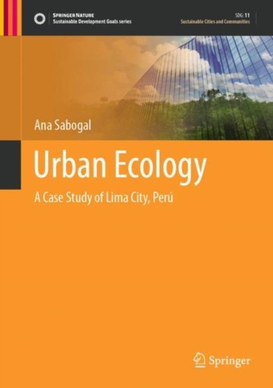 Urban Ecology : A Case Study of Lima City, Peru by Ana Sabogal - Hardback