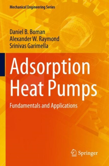 Adsorption Heat Pumps : Fundamentals and Applications by Daniel B. Boman - Paperback