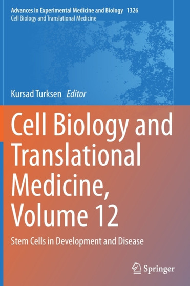 Cell Biology and Translational Medicine, Volume 12 : Stem Cells in Development and Disease : 1326 by Kursad Turksen - Hardback