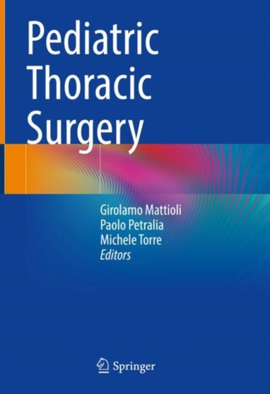 Pediatric Thoracic Surgery by Girolamo Mattioli - Hardback