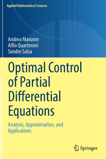 Optimal Control of Partial Differential Equations : Analysis, Approximation, and Applications : 207 by Andrea Manzoni - Hardback