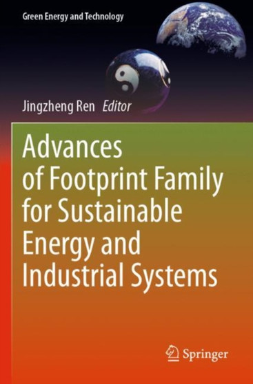 Advances of Footprint Family for Sustainable Energy and Industrial Systems by Jingzheng Ren - Paperback