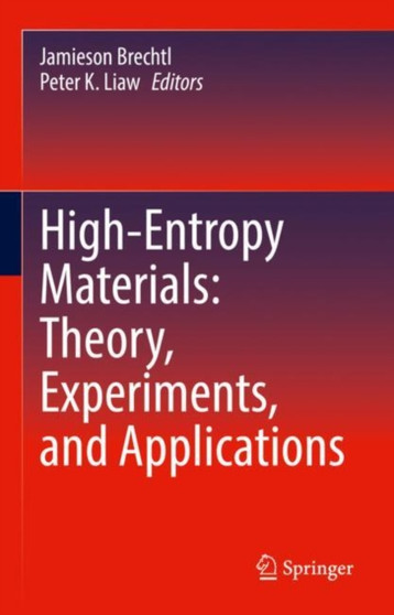 High-Entropy Materials: Theory, Experiments, and Applications by Jamieson Brechtl - Hardback