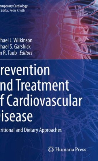 Prevention and Treatment of Cardiovascular Disease : Nutritional and Dietary Approaches by Michael J. Wilkinson - Paperback