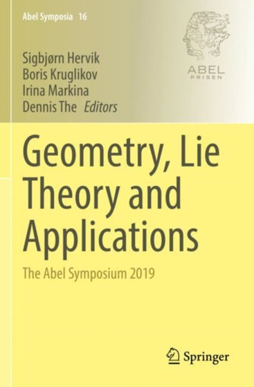Geometry, Lie Theory and Applications : The Abel Symposium 2019 : 16 by Sigbjorn Hervik - Paperback