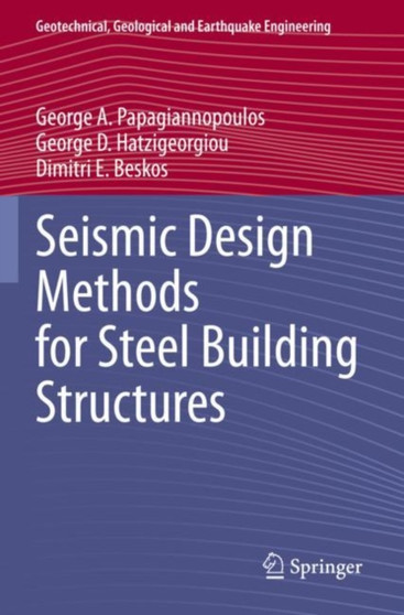 Seismic Design Methods for Steel Building Structures : 51 by George A. Papagiannopoulos - Paperback