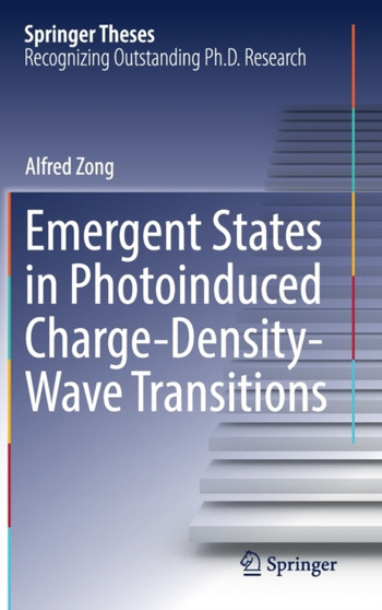 Emergent States in Photoinduced Charge-Density-Wave Transitions by Alfred Zong - Hardback