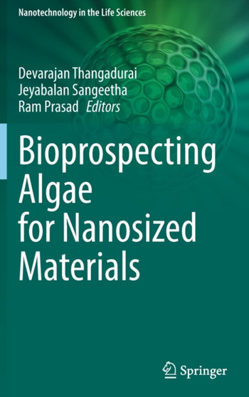 Bioprospecting Algae for Nanosized Materials by Devarajan Thangadurai - Hardback