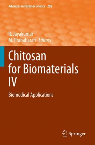 Chitosan for Biomaterials IV : Biomedical Applications : 288 by R. Jayakumar - Paperback