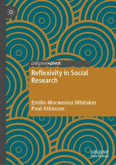 Reflexivity in Social Research by Emilie Morwenna Whitaker - Hardback