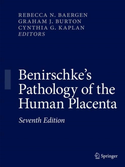Benirschke's Pathology of the Human Placenta by Rebecca N. Baergen - Paperback