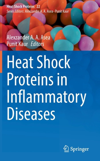 Heat Shock Proteins in Inflammatory Diseases : 22 by Alexzander A.A. Asea - Hardback
