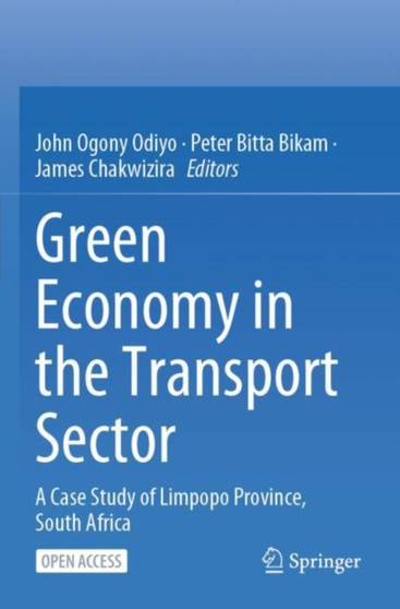 Green Economy in the Transport Sector : A Case Study of Limpopo Province, South Africa by John Ogony Odiyo - Paperback