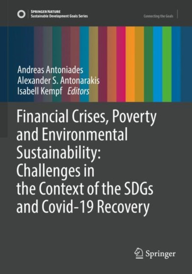 Financial Crises, Poverty and Environmental Sustainability: Challenges in the Context of the SDGs and Covid-19 Recovery by Andreas Antoniades - Paperback