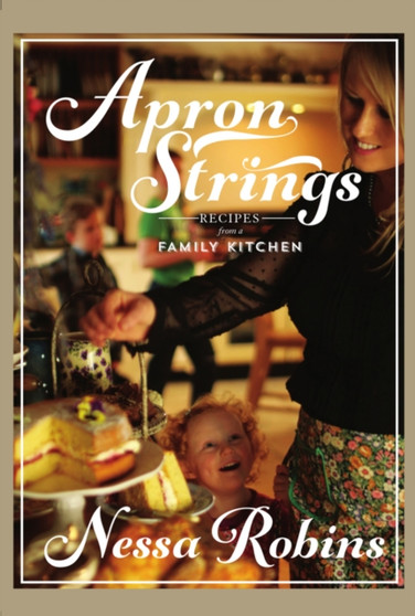 Apron Strings : Recipes from a Family Kitchen