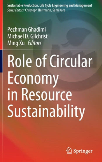 Role of Circular Economy in Resource Sustainability by Pezhman Ghadimi - Hardback