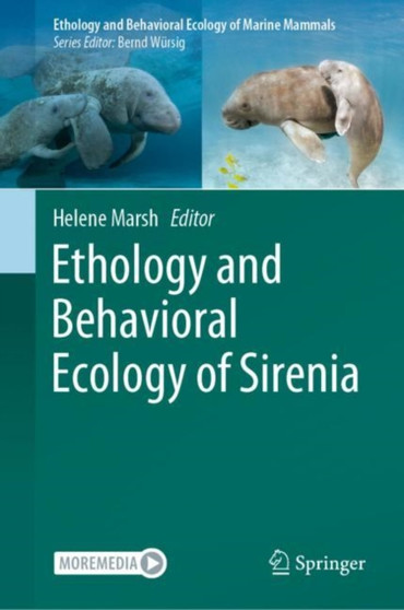 Ethology and Behavioral Ecology of Sirenia by Helene Marsh - Hardback